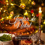 Ceia de Natal no Grand Mercure Curitiba Rayon
