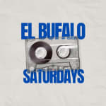 El Bufalo Saturdays