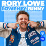 Rory Lowe - Lowe Key Funny