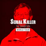 Serial Killer: The Exhibition World Tour - Waitlist