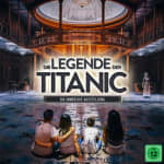 Die Legende der Titanic - Die immersive Ausstellung