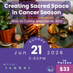 Creating Sacred Space in Cancer Season (Summer Solstice)