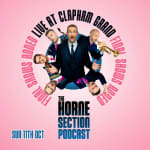 The Horne Section Podcast - Live from Cheerful Earful