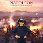 Napoléon, l'Épopée Immersive - une expérience en réalité virtuelle