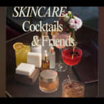 Skincare Cocktails & Friends