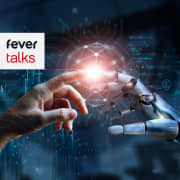 Fever Talks: Descubre el nuevo mundo de la IA
