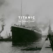Titanic. The Human Story - Waitlist