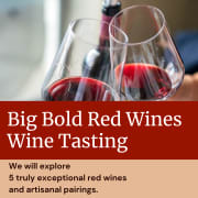 Big Bold Red Wines | Wine Tasting