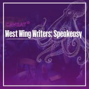 West Wing Writers: Speakeasy