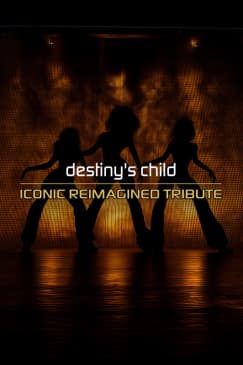 Destiny's Child: Iconic Reimagined Tribute Atlanta