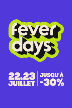 Fever Days 2025 - Accès exclusif