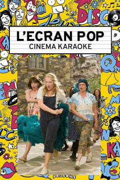 ﻿L’Ecran Pop Cinema-Karaoke: Mamma Mia !