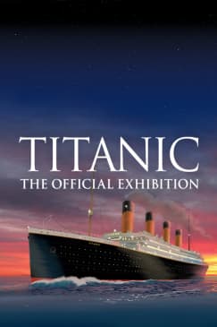 TITANIC: THE OFFICIAL EXHIBITION