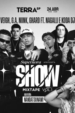 Show Mixtape com Veigh, G.A, Niink, GHard FT. Nagalli e Koda DJ no Terra SP
