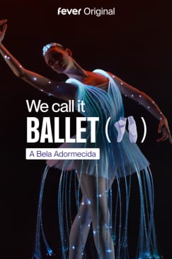 We call it Ballet: A Bela Adormecida em um Espetáculo de Luz Deslumbrante