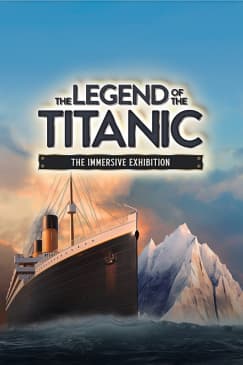 The Legend of the Titanic - The Immersive Exhibition