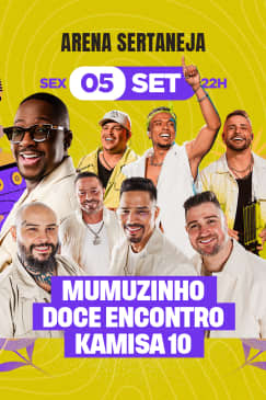Show do Mumuzinho, Doce Encontro e Kamisa 10 no Arena Sertaneja
