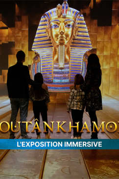 Toutânkhamon : L'Exposition Immersive