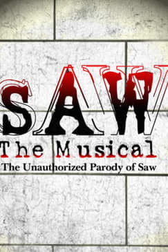 SAW The Musical: The Unauthorized Parody of SAW