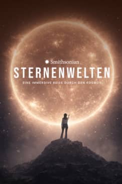 Smithsonian‘s Sternenwelten: Eine immersive Reise durch den Kosmos