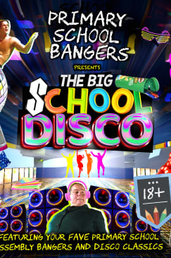 Primary School Bangers Presents The Big School Disco - Newcastle