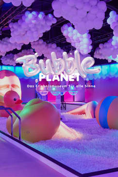 Bubble Planet: Das Erlebnismuseum für alle Sinne