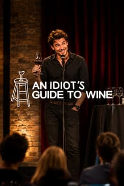 An Idiot's Guide to Wine: Eine Komödie über Wein