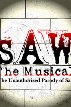 SAW The Musical: The Unauthorized Parody of Saw - Direct from New York (Off-Broadway National Tour)