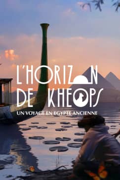 L’Horizon de Khéops, un voyage en Égypte ancienne