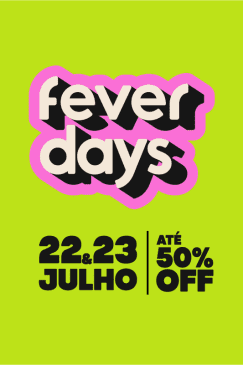 Fever Days 2025 - Acesso exclusivo