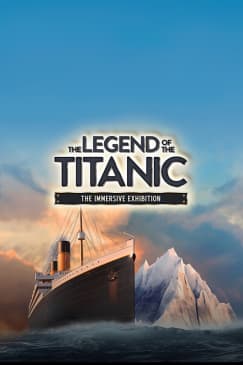 The Legend of the Titanic - The Immersive Exhibition Waitlist