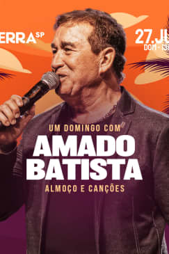 Show Um Domingo com Almoço e Canções — Amado Batista no Terra SP