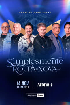 Show Simplesmente Roupa Nova no Arena +