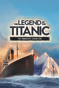 The Legend of the Titanic - The Immersive Exhibition Waitlist