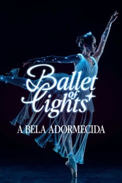 Ballet of Lights: A Bela Adormecida em um espetáculo cintilante