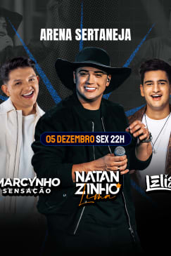 Show do Natanzinho Lima, Marcynho Sensação e DJ Lelis no Arena Sertaneja
