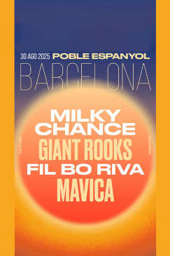 Milky Chance + Giant Rooks + Fil Bo Riva + MAVICA en Poble Espanyol, Barcelona 2025
