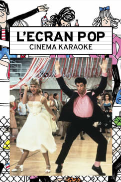 L'Ecran Pop Cinéma-Karaoké : Grease