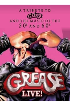 Grease the Concert & Music of the 50's and 60's Live at the Royal Theatre, Toronto