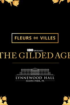 Fleurs de Villes THE GILDED AGE - Philadelphia