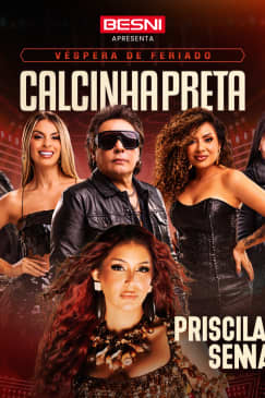Besni Apresenta: Show do Calcinha Preta e Priscila Senna no Terra SP