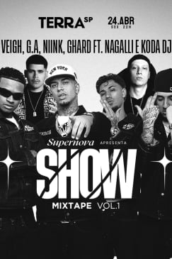 Show Mixtape com Veigh, G.A, Niink, GHard FT. Nagalli e Koda DJ no Terra SP