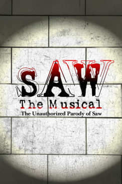 SAW The Musical: The Unauthorized Parody of Saw - Direct from New York (Off-Broadway National Tour) - Live in Dallas