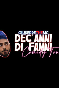 GIUSEPPETHEMC Dec'anni Di Fanni Comedy Tour