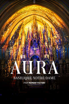 The AURA Experience at the Notre-Dame Basilica of Montréal