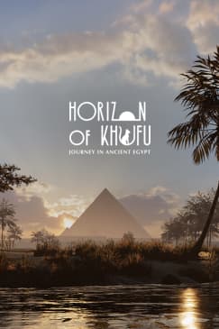 Horizon of Khufu: an immersive expedition to Ancient Egypt