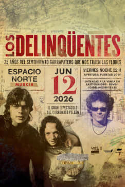 LOS DELINQÜENTES MURCIA 2026