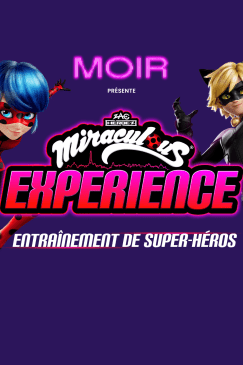 Miraculous Experience : Entraînement de Super-Héros au MOIR