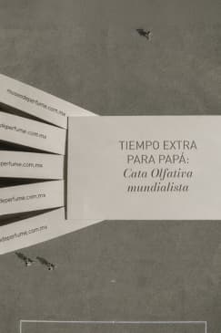 Tiempo Extra para Papá: Cata Olfativa Mundialista