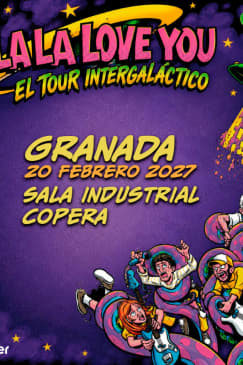 Gira La La Love You 2027 en Industrial Copera, Granada 2027